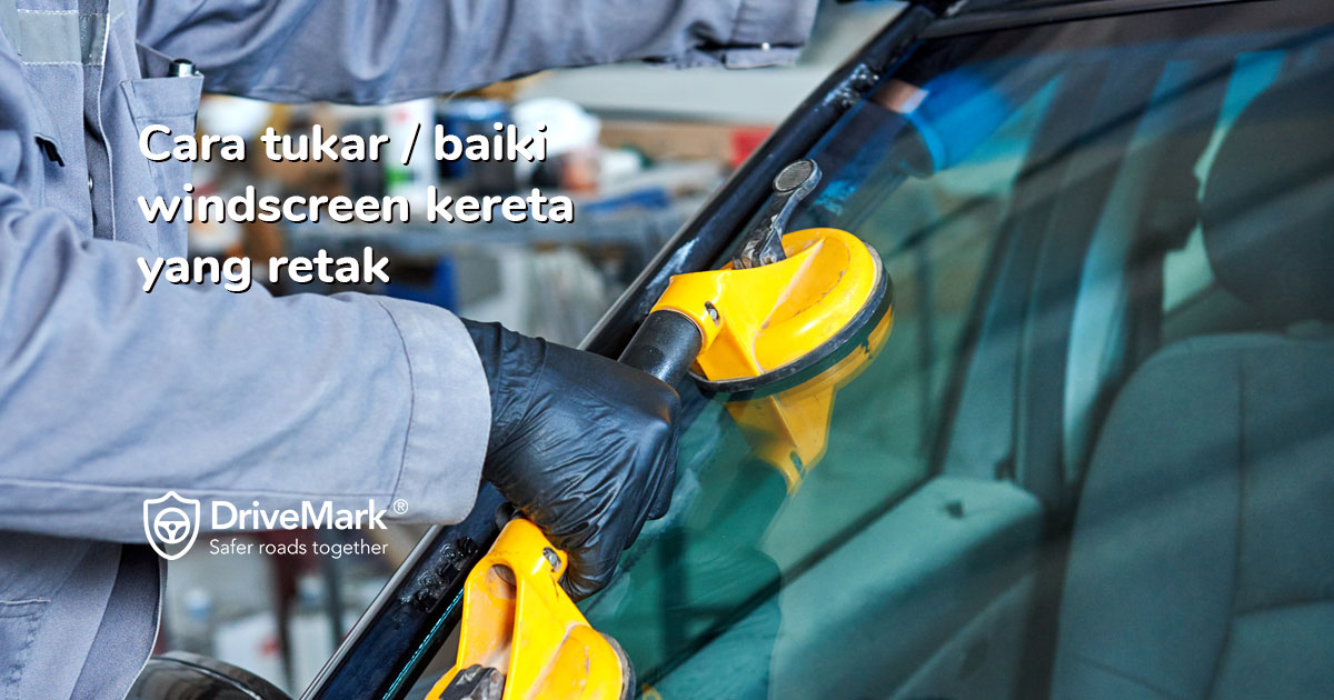 cara tukar/baiki windscreen kereta yang retak